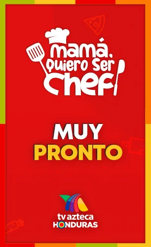 quiero ser chef programa de tv azteca honduras