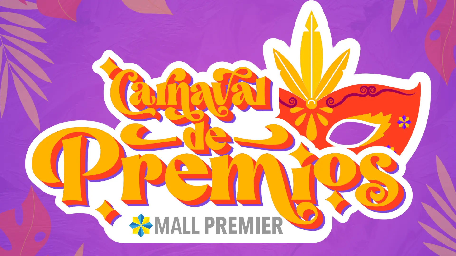 Carnaval de Premios de Mall Premier la promoción del momento.