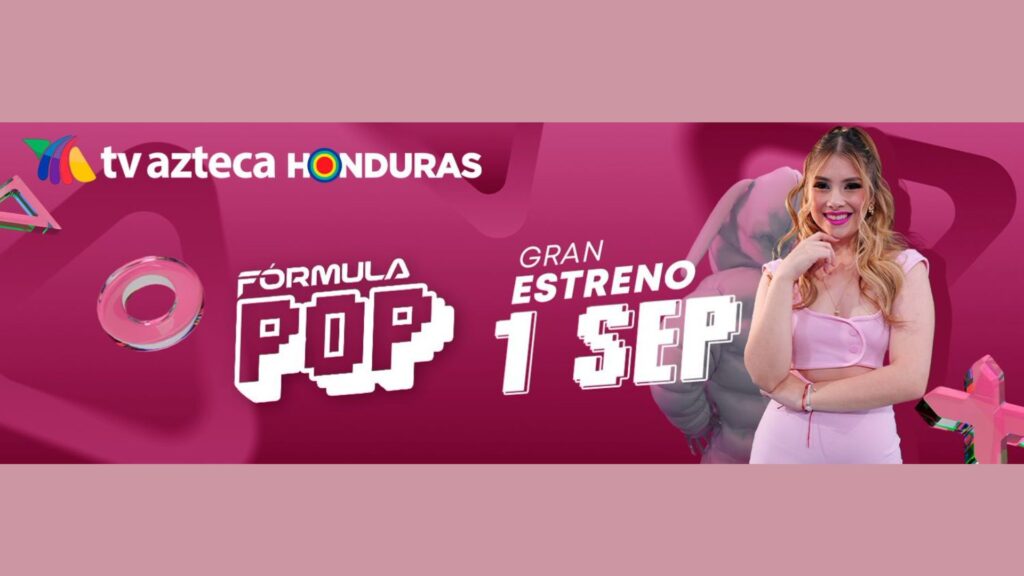 TV Azteca Honduras estrena Fórmula Pop, un nuevo espacio dedicado a la música y la cultura pop