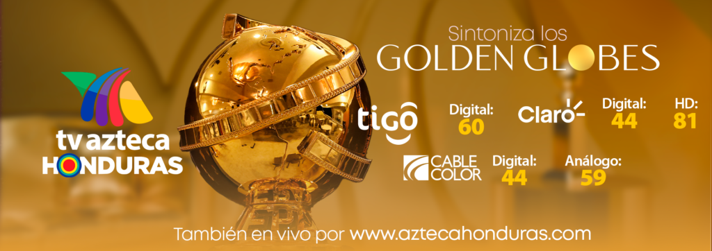 Banner promocional de TV Azteca Honduras para los Golden Globes, mostrando el trofeo dorado y los canales disponibles: Tigo (Digital 60), Claro (Digital 44, HD 81), Cable Color (Digital 44, Análogo 59), con transmisión en vivo también por aztecahonduras.com.