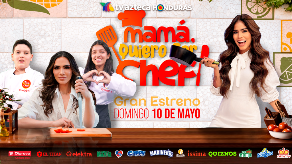 Poster oficial del reality show Mamá Quiero Ser Chef de TV Azteca Honduras con el logo del programa y fondo de cocina profesional.
