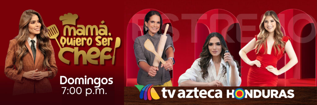 Estreno del programa Mamá Quiero Ser Chef en TV Azteca Honduras, con niños cocinando en vivo los domingos a las 7:00 p.m.