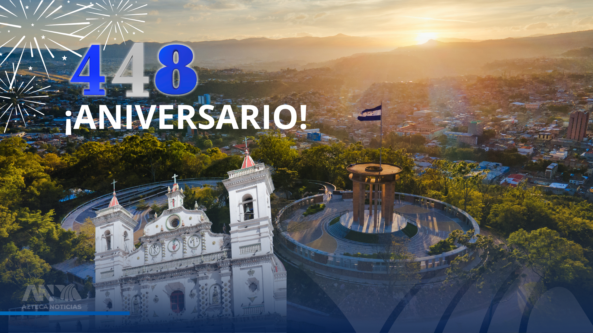 Tegucigalpa cumple 448 años: un recorrido por su historia y sus barrios más emblemáticos